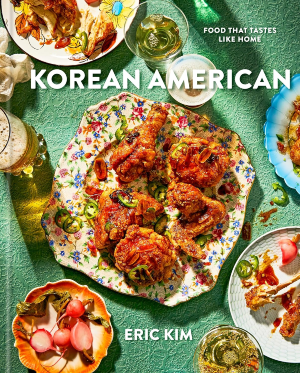 "Korean American: Food That Tastes Like Home" by Eric Kim