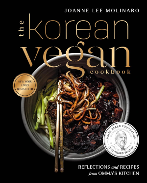 "The Korean Vegan Cookbook: Reflections and Recipes from Omma's Kitchen" by Joanne Lee Molinaro